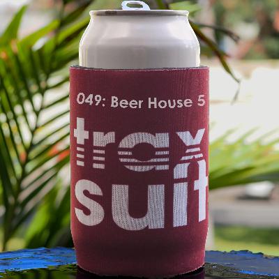 Ep 049: Beer House Vol 5 by Timmy Beers - Oct '23