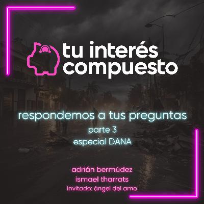 T2-14 Respondemos a tus preguntas. Parte 3. Especial DANA