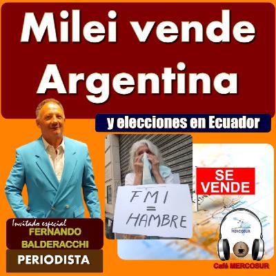 Milei vende Argentina por monedas del FMI Milei vende Argentina por monedas del FMI