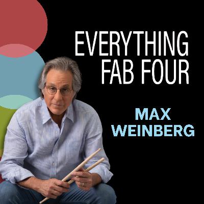 Episode 62: Max Weinberg on The Beatles, Bob Dylan, and his own first band