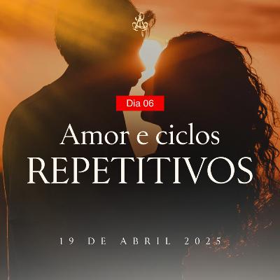 Meditação Amor e Ciclos Repetitivos.