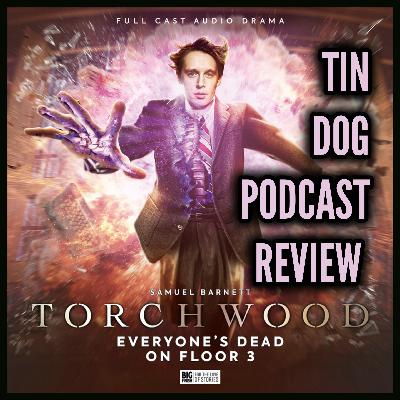 TDP 1451:  #Torchwood 98  Everyone's Dead on Floor 3