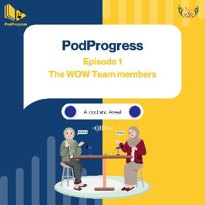 Students' Season; PodProgress: Episdode 1, The WOW team