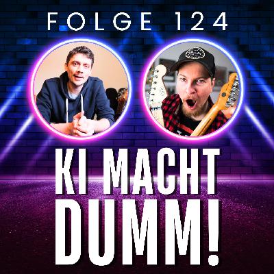 124. KI macht dumm! Neue Studie sieht Kreativät & Denken in Gefahr