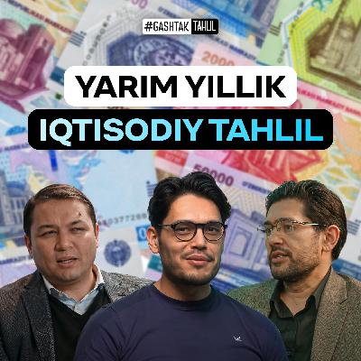 2025 yarim yillik sarhisob, Fiskal strategiya va iqtisodiy o‘zgarishlar | #Gashtak Tahlil