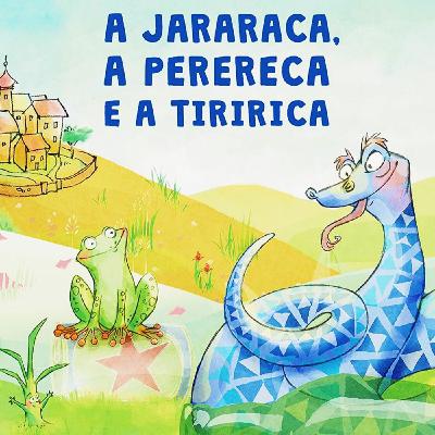 A Jararaca, a Perereca e a Tiririca