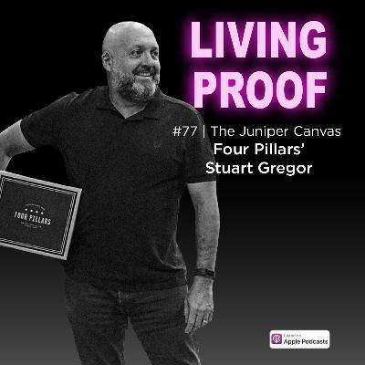 #77 | The Juniper Canvas, with Stuart Gregor of Four Pillars