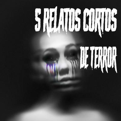5 relatos cortos de terror