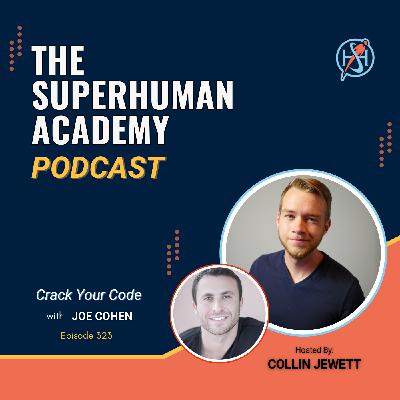 Ep. 323: Crack Your Code W/ Joe Cohen Ep. 323: Crack Your Code W/ Joe Cohen