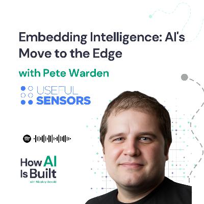 #055 Embedding Intelligence: AI's Move to the Edge