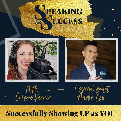 Successfully Showing Up as YOU with Andre Lam