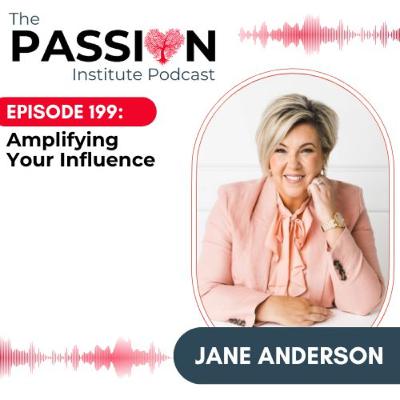 Episode 199: Amplifying Your Influence with Jane Anderson