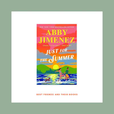 Just For The Summer by Abby Jimenez (May 2024)