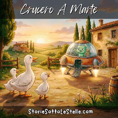 CRUCERO A MARTE | TRES PATITAS DE VIAJE | Escrita por Lucia & Marco Ciappelli (Versión en Español) | Storie Sotto Le Stelle Podcast | Historias Cortas Para Niños y Soñadores de Todas las Edades
