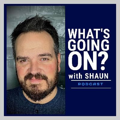 What's Going On?...with Shaun? John McAdams