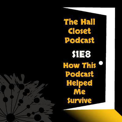 How This Podcast Helped Me Survive