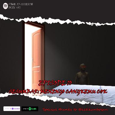 Episode 10 - Sesumbar: Menengo cangkemu cok!!