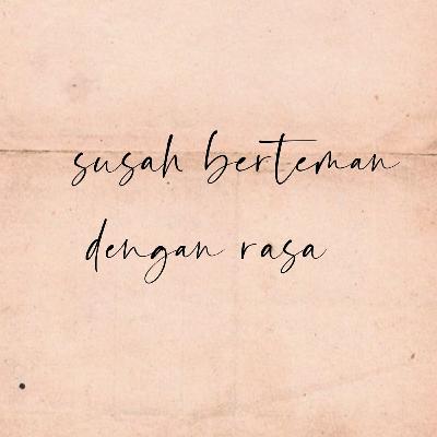 Eps 3 dari semu: susah berteman dengan rasa