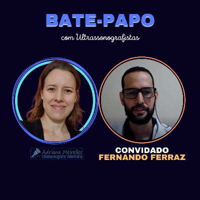 Ultrassonografia fixa ou volante? Bate-papo com Fernando Ferraz