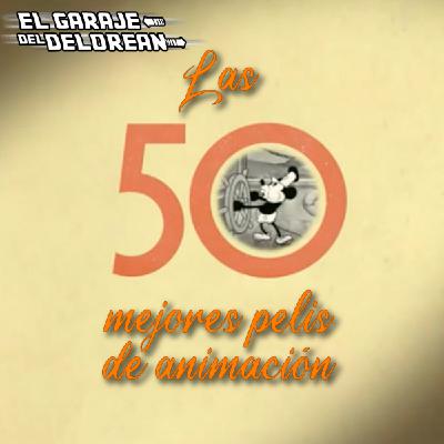 El Garaje del DeLorean 09x10: Especial 50 MEJORES PELÍCULAS DE ANIMACIÓN (Ranking DeLorean) El Garaje del DeLorean 09x10: Especial 50 MEJORES PELÍCULAS DE ANIMACIÓN (Ranking DeLorean)