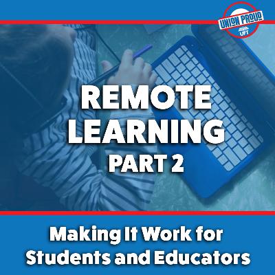 Remote Learning Part 2: Making it Work for Students and Educators Remote Learning Part 2: Making it Work for Students and Educators