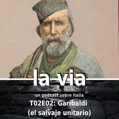 Via Garibaldi (el salvaje unitario) Via Garibaldi (el salvaje unitario)