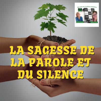 La sagesse de la parole et du silence (avec Sophie) La sagesse de la parole et du silence (avec Sophie)