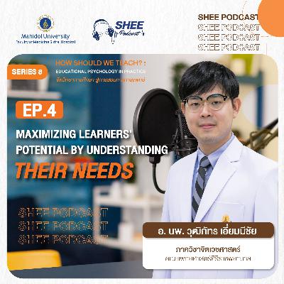 S8 EP04 : Maximizing learners' potential by understanding their needs