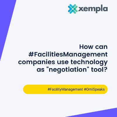 How can Facility Management companies use technology as a key "negotiation" enabler?