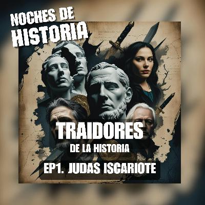 Judas Iscariote: ¿Traidor por dinero o elegido por Jesús? - Ep.1 - (Traidores de la historia)