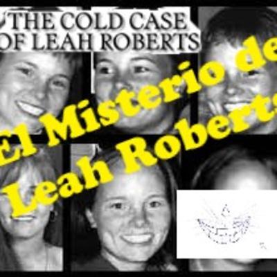 Hablemos de... La desaparición de Leah Roberts