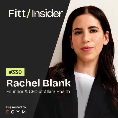 330. Rachel Blank, Founder & CEO of Allara Health