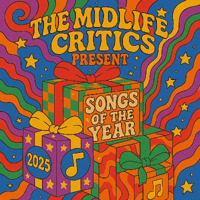 Season 3 Episode 50: Our Top Songs of 2025 (Everybody’s a Critic)