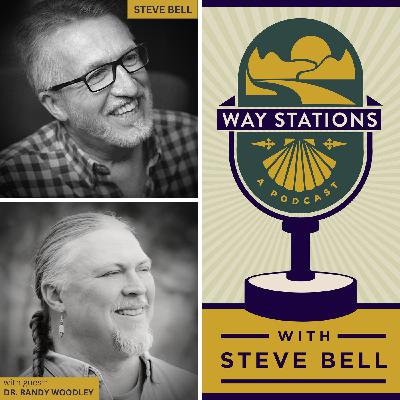 AN INVITATION TO AN INDIGENOUS WORLDVIEW - with guest Reverend Dr. Randy Woodley AN INVITATION TO AN INDIGENOUS WORLDVIEW - with guest Reverend Dr. Randy Woodley