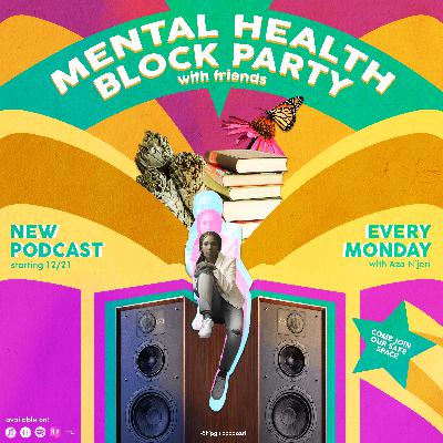 Season 3: Mental Health Block Party w/ Sa-Roc! Hip Hop Goddess Emcee shares her Truth. Season 3: Mental Health Block Party w/ Sa-Roc! Hip Hop Goddess Emcee shares her Truth.
