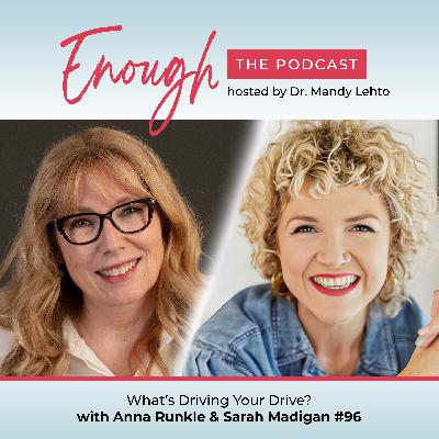 What's Driving your Drive? With "The Crappy Childhood Fairy" Anna Runkle & Dr Sarah Madigan #96
