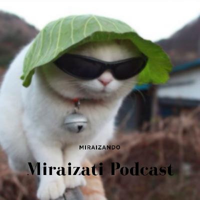 #1 - Primeiro Podcast Miraizati