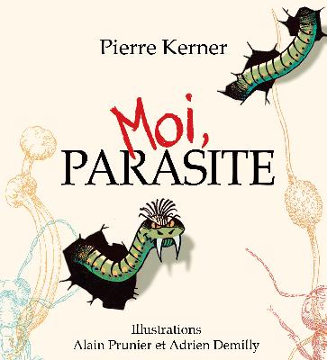 LisezLaScience – 23 – Moi, parasite de Pierre Kerner