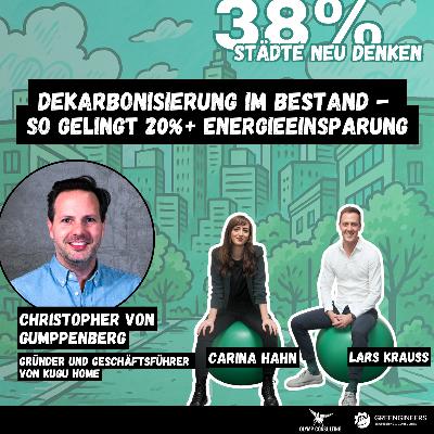 Dekarbonisierung im Bestand -  So gelingt +20% Energieeinsparung | mit Christopher von Gumppenberg von KUGU