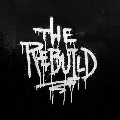 143 - The Rebuild 143 - The Rebuild