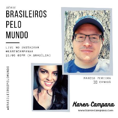#013 Brasileiros pelo mundo - Marcos Pereira no Canadá 🇨🇦 #013 Brasileiros pelo mundo - Marcos Pereira no Canadá 🇨🇦