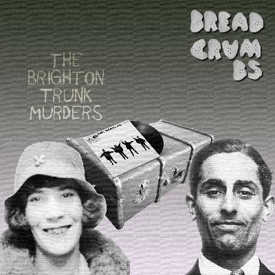 The Brighton Trunk Murders The Brighton Trunk Murders