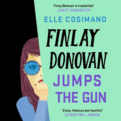 FINLAY DONOVAN JUMPS THE GUN by Elle Cosimano, read by Angela Dawe - audiobook extract