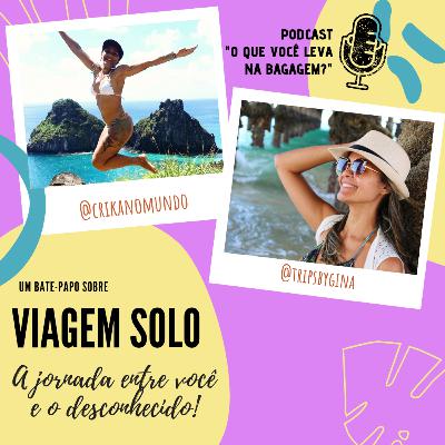 Viagem Solo: A jornada entre você e o desconhecido!