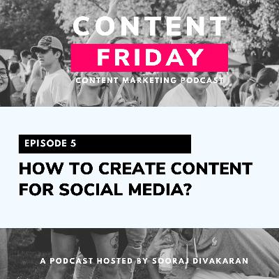 EP5: How to Create Content for Social Media?