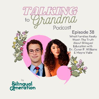S4 Ep38: What Families Really Want: The Truth About Bilingual Education with Dr. Conor P. Williams & Mayra Valle