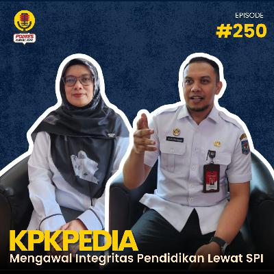#250 - KPKPEDIA: Mengawal Integritas Pendidikan Lewat SPI #250 - KPKPEDIA: Mengawal Integritas Pendidikan Lewat SPI