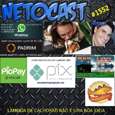 NETOCAST 1552 de 09/10/2023 - Por que deixar seu cachorro te lamber não é tão boa ideia?