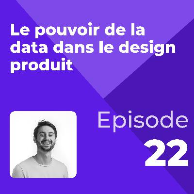 [CAPSULE UX] #22 Le pouvoir de la data dans le design produit