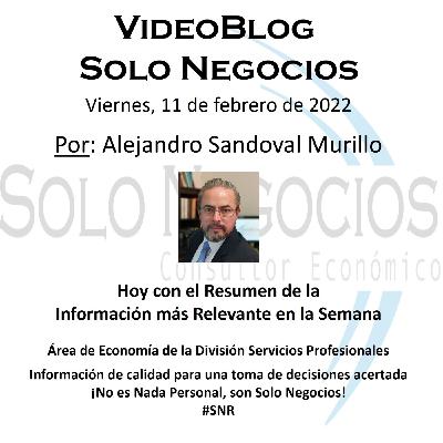 [VBSN] VideoBlog Solo Negocios, 11/02/2022; tema: Resumen Semanal Solo Negocios